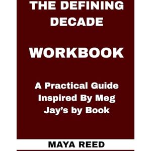REED, MAYA The Defining Decade Workbook: A Practical Guide Inspired By Meg Jay’s by Book REED, MAYA The Defining Decade Workbook: A Practical Guide Inspired By Meg Jay’s by Book
