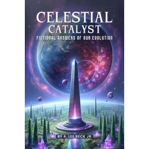 Lee Celestial Catalyst: Fictional Answers to Our Evolution! Lee Celestial Catalyst: Fictional Answers to Our Evolution!