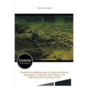 Erramli, Hassane Étude de la pollution dans la région du littoral atlantique Casablanca-Safi (Maroc) par utilisation de la méthode PIXE Erramli, Hassane Étude de la pollution dans la région du littoral atlantique Casablanca-Safi (Maroc) par utilisation de la méthode PIXE