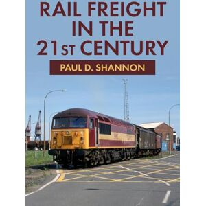 Shannon, Paul D. Rail Freight in the 21st Century Shannon, Paul D. Rail Freight in the 21st Century