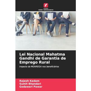 Kadam, Rajesh Lei Nacional Mahatma Gandhi de Garantia de Emprego Rural: Impacto da MGNREGA nos beneficiários Kadam, Rajesh Lei Nacional Mahatma Gandhi de Garantia de Emprego Rural: Impacto da MGNREGA nos beneficiários