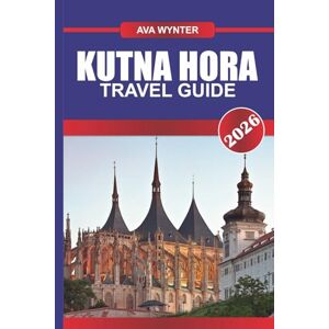 WYNTER, AVA KUTNA HORA Travel Guide 2026: Marvel at Gothic Cathedrals and the Intriguing Bone Church of Sedlec. WYNTER, AVA KUTNA HORA Travel Guide 2026: Marvel at Gothic Cathedrals and the Intriguing Bone Church of Sedlec.