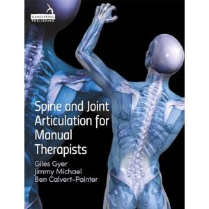 Giles Gyer Spine and Joint Articulation for Manual Therapists Giles Gyer Spine and Joint Articulation for Manual Therapists