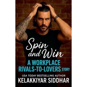 Siddhar, Kelakkiyar Spin and Win: A Workplace Rivals-to-Lovers Story Siddhar, Kelakkiyar Spin and Win: A Workplace Rivals-to-Lovers Story