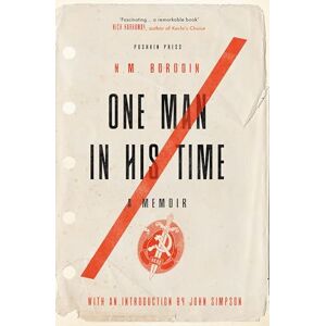 Borodin, N. M. One Man in his Time: A Memoir Borodin, N. M. One Man in his Time: A Memoir