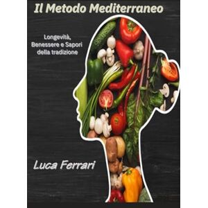 Acer Il Metodo Mediterraneo:: Longevità, Benessere e Sapori della Tradizione Acer Il Metodo Mediterraneo:: Longevità, Benessere e Sapori della Tradizione