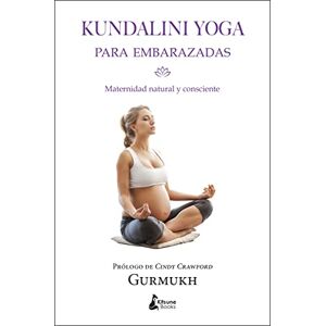 Kaur Khalsa, Gurmukh Kundalini Yoga Para Embarazadas Kaur Khalsa, Gurmukh Kundalini Yoga Para Embarazadas