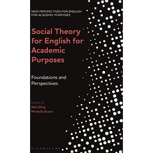 Social Theory for English for Academic Purposes: Foundations and Perspectives (New Perspectives for English for Academic Purposes) Social Theory for English for Academic Purposes: Foundations and Perspectives (New Perspectives for English for Academic Purposes)