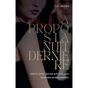 Jaybrown A propos la nuit dernière Jaybrown A propos la nuit dernière