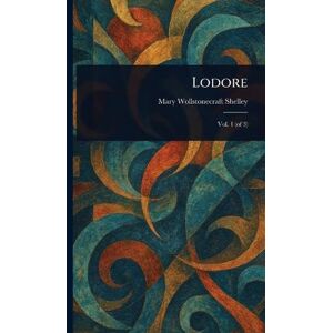 Shelley, Mary Wollstonecraft Lodore Shelley, Mary Wollstonecraft Lodore