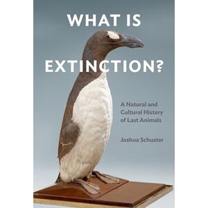 Fordham University Press What Is Extinction?: A Natural and Cultural History of Last Animals Fordham University Press What Is Extinction?: A Natural and Cultural History of Last Animals