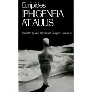 Euripides, Euripides Iphigeneia at Aulis (Greek Tragedy in New Translations) Euripides, Euripides Iphigeneia at Aulis (Greek Tragedy in New Translations)