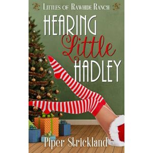 Strickland, Piper Hearing Little Hadley (Littles of Rawhide Ranch) Strickland, Piper Hearing Little Hadley (Littles of Rawhide Ranch)