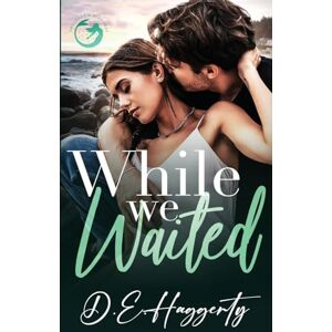 Haggerty, D.E. While We Waited: a grumpy/sunshine, surprise pregnancy, small town rom com: 3 (Smuggler's Hideaway) Haggerty, D.E. While We Waited: a grumpy/sunshine, surprise pregnancy, small town rom com: 3 (Smuggler's Hideaway)