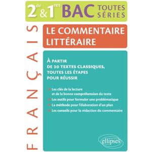 Pincenati, Jeanine Le commentaire littéraire. Français 2nde/1res/BAC toutes séries générales. À partir de 20 textes classiques, toutes les étapes pour réussir: Le ... ... classiques, toutes les étapes pour réussir Pincenati, Jeanine Le commentaire littéraire. Français 2nde/1res/BAC toutes séries générales. À partir de 20 textes classiques, toutes les étapes pour réussir: Le ... ... classiques, toutes les étapes pour réussir