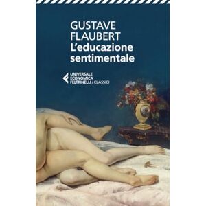 Flaubert L'educazione sentimentale Flaubert L'educazione sentimentale