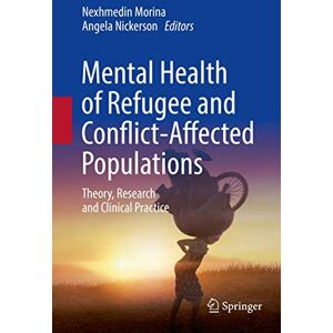 Mental Health of Refugee and Conflict-Affected Populations: Theory, Research and Clinical Practice Mental Health of Refugee and Conflict-Affected Populations: Theory, Research and Clinical Practice