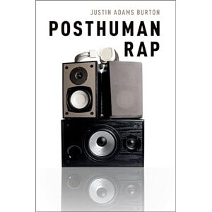 Burton, Justin Adams Posthuman Rap Burton, Justin Adams Posthuman Rap