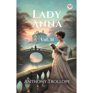Trollope, Anthony Lady Anna Vol. II (Edition1) Trollope, Anthony Lady Anna Vol. II (Edition1)