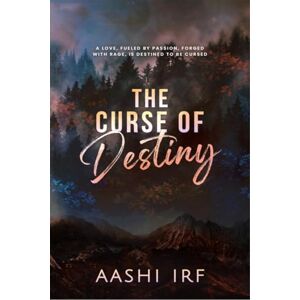 Aashi Irf The Curse of Destiny: Brother's Best Friend / Forbidden Romance Aashi Irf The Curse of Destiny: Brother's Best Friend / Forbidden Romance