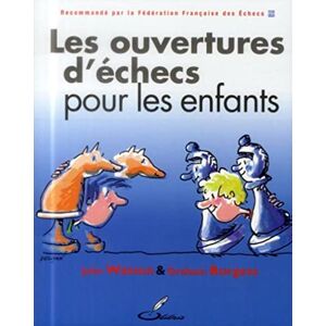 Watson, John Les ouvertures d'échecs pour les enfants Watson, John Les ouvertures d'échecs pour les enfants