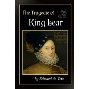 De Vere, Edward The Tragedie of King Lear De Vere, Edward The Tragedie of King Lear