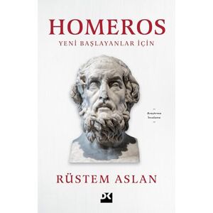 Rüstem Aslan Homeros: Yeni Başlayanlar İçin Rüstem Aslan Homeros: Yeni Başlayanlar İçin