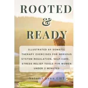 Grun, Satomi Rooted & Ready: 69 trauma‑informed mind‑body healing deck for nervous system regulation, self-care tool for women, anxiety relief, and vagus nerve grounding Grun, Satomi Rooted & Ready: 69 trauma‑informed mind‑body healing deck for nervous system regulation, self-care tool for women, anxiety relief, and vagus nerve grounding