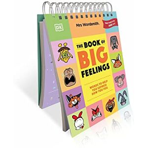 Mrs Wordsmith The Book of Big Feelings Ages 4–7 (Early Years & Key Stage 1): Hundreds of Words to Help You Express How You Feel Mrs Wordsmith The Book of Big Feelings Ages 4–7 (Early Years & Key Stage 1): Hundreds of Words to Help You Express How You Feel