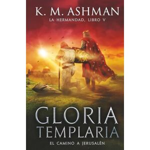 K&M La Hermandad Libro V: Gloria templaria K&M La Hermandad Libro V: Gloria templaria