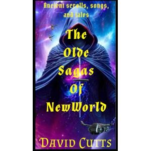 Cutts, MR David The Olde Sagas of NewWorld Cutts, MR David The Olde Sagas of NewWorld