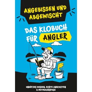 Leaves, Story Klugscheißerei für Angler – Lustiges Klobuch mit Fun Facts, unnützem Wissen, echten Geschichten & witzigen Mitmachseiten: Das perfekte Geschenk für Angel-Fans – Angebissen und abgewischt Leaves, Story Klugscheißerei für Angler – Lustiges Klobuch mit Fun Facts, unnützem Wissen, echten Geschichten & witzigen Mitmachseiten: Das perfekte Geschenk für Angel-Fans – Angebissen und abgewischt