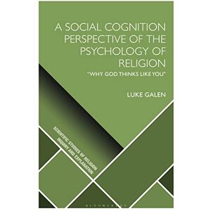 Galen, Luke Social Cognition Perspective of the Psychology of Religion, A: “Why God Thinks Like You" (Scientific Studies of Religion: Inquiry and Explanation) Galen, Luke Social Cognition Perspective of the Psychology of Religion, A: “Why God Thinks Like You" (Scientific Studies of Religion: Inquiry and Explanation)