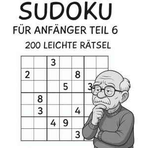 Richter, Kanny Sudoku Rätselbuch Teil 6: Mit 200 spannenden Sudoku-Rätsel, Geschenkidee für Kinder, Jugendliche & Erwachsene, Rätselspaß Garantiert! Richter, Kanny Sudoku Rätselbuch Teil 6: Mit 200 spannenden Sudoku-Rätsel, Geschenkidee für Kinder, Jugendliche & Erwachsene, Rätselspaß Garantiert!