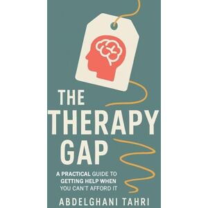 Tahri, Abdelghani Real Strategies for When You're Anxious, Depressed, and Out of Money Tahri, Abdelghani Real Strategies for When You're Anxious, Depressed, and Out of Money