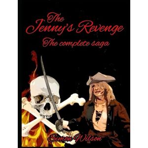 Wilson The Jenny's Revenge: The complete saga Wilson The Jenny's Revenge: The complete saga