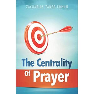 Fomum, Zacharias Tanee The Centrality of Prayer: 12 (Prayer Power Series) Fomum, Zacharias Tanee The Centrality of Prayer: 12 (Prayer Power Series)