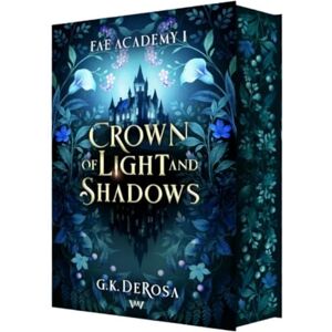 DeRosa, G. K. Crown of Light and Shadows DeRosa, G. K. Crown of Light and Shadows