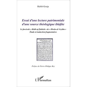Gouja, Habib Essai d'une lecture patrimoniale d'une source théologique ibâdite: Le fascicule Kitâb at-Tahârât" de "Dîwân al-'Azzâba" Étude et traduction fragmentaires Gouja, Habib Essai d'une lecture patrimoniale d'une source théologique ibâdite: Le fascicule Kitâb at-Tahârât" de "Dîwân al-'Azzâba" Étude et traduction fragmentaires