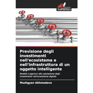 Akhmedova, Muzhgyan Previsione degli investimenti nell'ecosistema e nell'infrastruttura di un oggetto intelligente: Modelli e approcci alla valutazione degli investimenti nell'ecosistema digitale Akhmedova, Muzhgyan Previsione degli investimenti nell'ecosistema e nell'infrastruttura di un oggetto intelligente: Modelli e approcci alla valutazione degli investimenti nell'ecosistema digitale