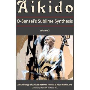 Dolce & Gabbana Aikido, Vol. 2: O-Sensei's Sublime Synthesis Dolce & Gabbana Aikido, Vol. 2: O-Sensei's Sublime Synthesis