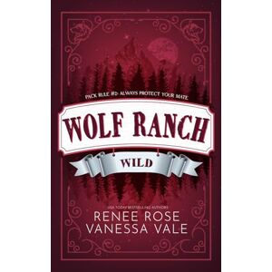 Rose, Renee Wild: 2 (Wolf Ranch) Rose, Renee Wild: 2 (Wolf Ranch)