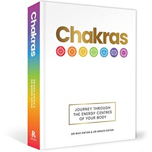 Ratan, Dr Ravi Chakras: Journey through the energy centres of your body Ratan, Dr Ravi Chakras: Journey through the energy centres of your body
