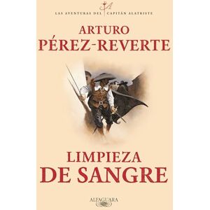 Perez-Reverte, Arturo Limpieza de sangre / Purity of Blood: 2 (Las aventuras del Capitán Alatriste) Perez-Reverte, Arturo Limpieza de sangre / Purity of Blood: 2 (Las aventuras del Capitán Alatriste)