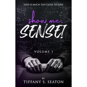 Seaton, Tiffany S. Show Me, Sensei: A Student-Teacher Romance (Volume 1) Seaton, Tiffany S. Show Me, Sensei: A Student-Teacher Romance (Volume 1)