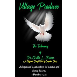 Briscoe, Dr. Coretta L. Village Produce: (A Different Straight Out of Compton Story) Briscoe, Dr. Coretta L. Village Produce: (A Different Straight Out of Compton Story)