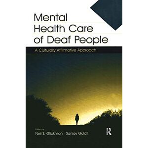 Care+ Mental Health Care of Deaf People: A Culturally Affirmative Approach Care+ Mental Health Care of Deaf People: A Culturally Affirmative Approach
