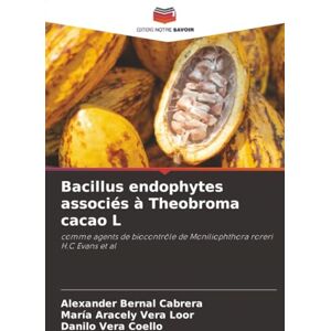 Bernal Cabrera, Alexander Bacillus endophytes associés à Theobroma cacao L: comme agents de biocontrôle de Moniliophthora roreri H.C Evans et al Bernal Cabrera, Alexander Bacillus endophytes associés à Theobroma cacao L: comme agents de biocontrôle de Moniliophthora roreri H.C Evans et al