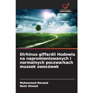 Naveed, Muhammad Dirhinus giffardii Hodowla na napromieniowanych i normalnych poczwarkach muszek owocówek Naveed, Muhammad Dirhinus giffardii Hodowla na napromieniowanych i normalnych poczwarkach muszek owocówek