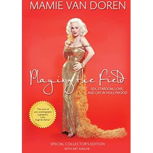 Van Doren, Ms. Mamie Playing the Field: Sex, Stardom, Love, and Life in Hollywood Van Doren, Ms. Mamie Playing the Field: Sex, Stardom, Love, and Life in Hollywood